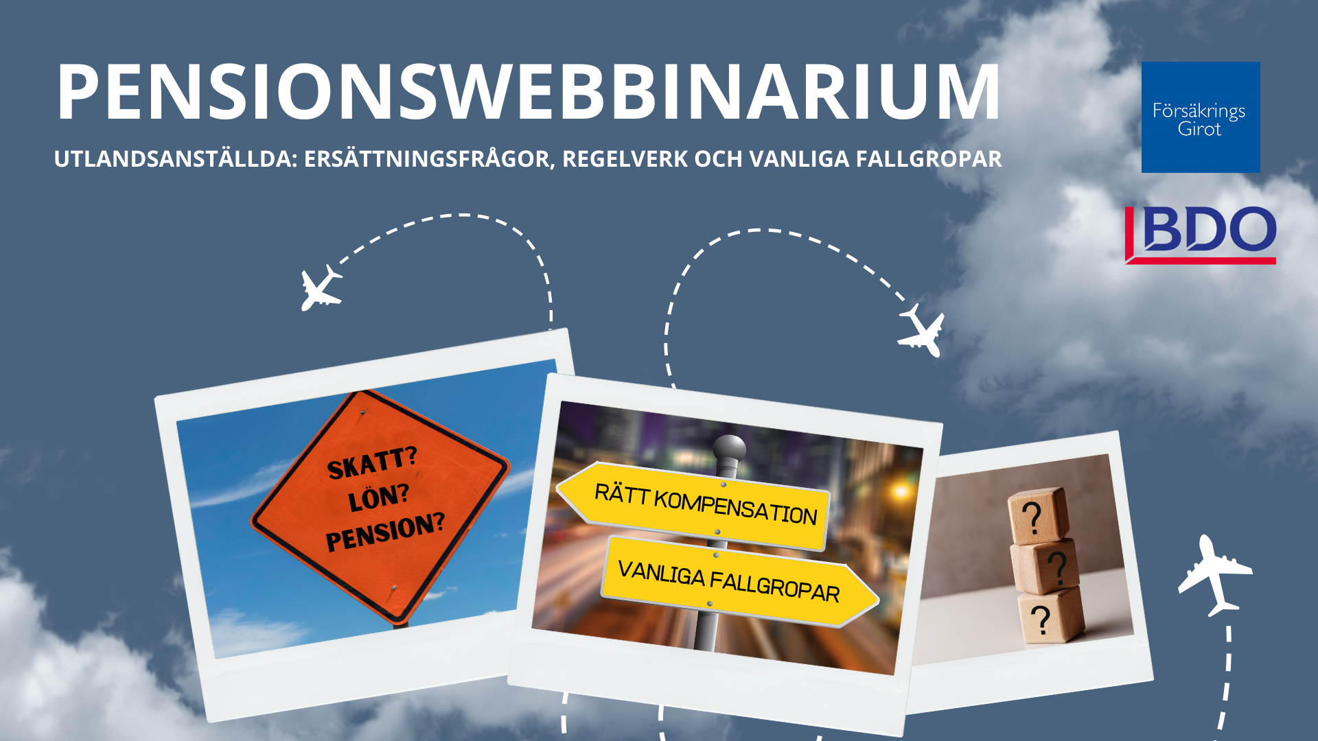 Webbinarium om Utlandsanställda där vi på FörsäkringsGirot diskuterar ersättningsfrågor, regelverk och vanliga fallgropar tillsammans med BDO.